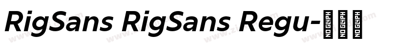 RigSans RigSans Regu字体转换 RigSans RigSans Regu字体转换